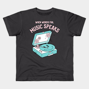 When Words Fail, Music Speaks Kids T-Shirt